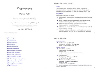 Cryptography  This course provides an overview of basic modern cryptographic  techniques and covers