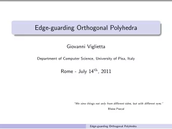Edge-guarding Orthogonal Polyhedra  Giovanni Viglietta  Department of Computer Science, University