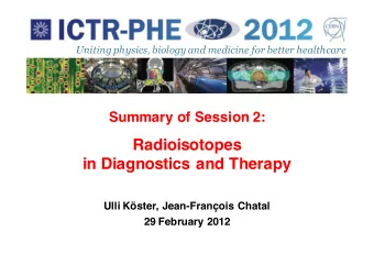 Radioisotopes  in Diagnostics and Therapy  Ulli Kster, Jean-Franois Chatal  29 February 2012