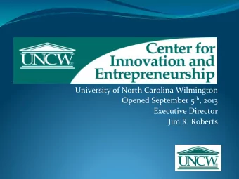 University  of  North  Carolina  Wilmington   Opened  September  5 th ,