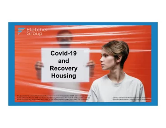 Covid-19  and  Recovery  Housing  This  presenta5on  is  supported  by  the