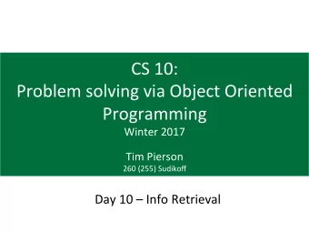 CS  10:    Problem  solving  via  Object  Oriented    Programming    Winter