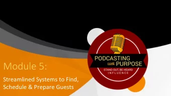 Module 5:  Streamlined Systems to Find,  Schedule &amp; Prepare Guests  In this training you will