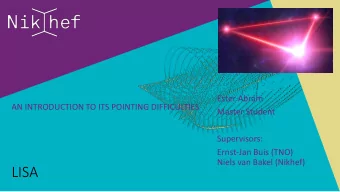 LISA  LISA  Three spacecrafts   2.5 10 9 m arms  Laser Interferometry  No seismic