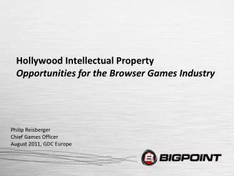 Hollywood Intellectual Property  Opportunities for the Browser Games Industry  Philip Reisberger