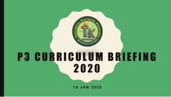 P3 CURRICULUM BRIEFING  2020  1 8 J A N  2 0 2 0  OVERVIEW  Introduction  Attendance