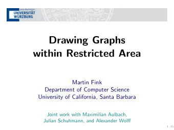 Drawing Graphs  within Restricted Area  Martin Fink  Department of Computer Science  University of