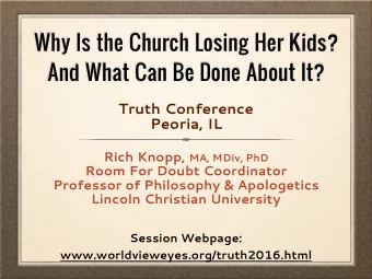 Why Is the Church Losing Her Kids?  And What Can Be Done About It?  Truth Conference  Peoria, IL