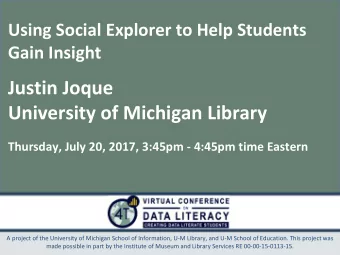 Justin Joque  University of Michigan Library  Thursday, July 20, 2017, 3:45pm - 4:45pm time Eastern