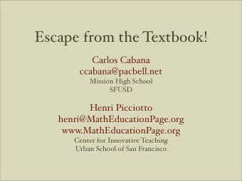 Escape from the Textbook!  Carlos Cabana  ccabana@pacbell.net  Mission High School  SFUSD  Henri