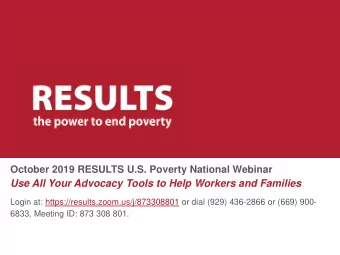 Use All Your Advocacy Tools to Help Workers and Families  Login at: