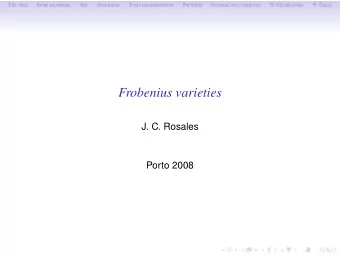 Frobenius varieties  J. C. Rosales  Porto 2008 T   S
