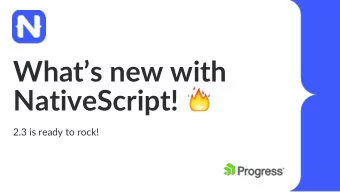 Whats new with NativeScript!   2.3 is ready to rock!  TJ and Jen   @tjvantoll