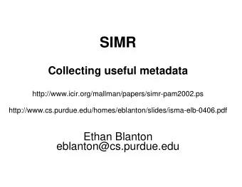 SIMR  Collecting useful metadata  http://www.icir.org/mallman/papers/simr-pam2002.ps