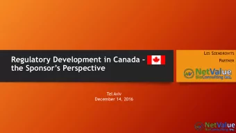 Regulatory Development in Canada  P ARTNER  the Sponsors Perspective  Tel Aviv  December 14,