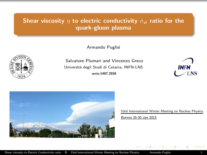 shear viscosity to electric conductivity el ratio for the