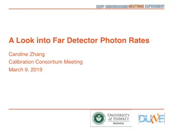 A Look into Far Detector Photon Rates  Caroline Zhang  Calibration Consortium Meeting  March 9,