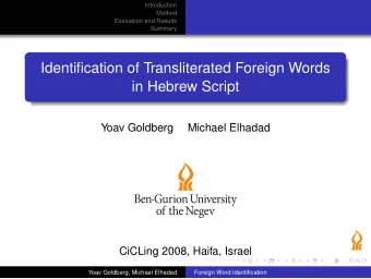 Identification of Transliterated Foreign Words  in Hebrew Script  Yoav Goldberg  Michael Elhadad