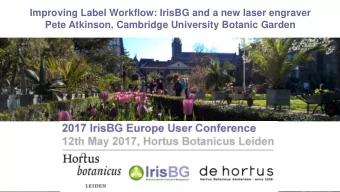 Improving Label Workflow: IrisBG and a new laser engraver  Pete Atkinson, Cambridge University