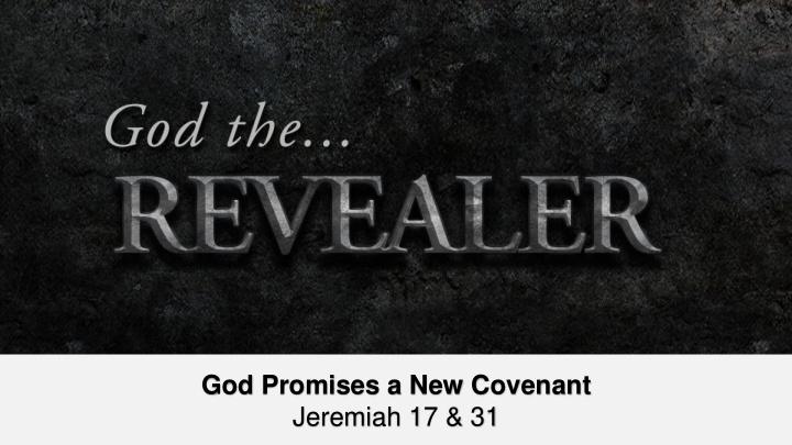 god promises a new covenant jeremiah 17 31