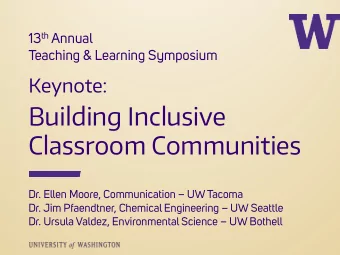 Building Inclusive  Classroom Communities  Dr. Ellen Moore, Communication  UW Tacoma  Dr. Jim