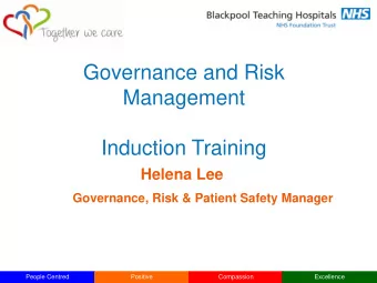 Governance and Risk  Management  Induction Training Helena Lee Governance, Risk &amp; Patient