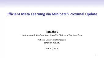 Efficient Meta Learning via Minibatch Proximal Update  Pan Zhou  Joint work with Xiao-Tong Yuan,