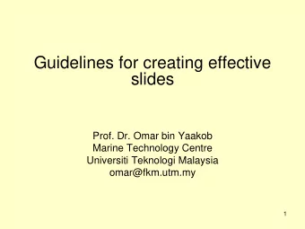 slides  Prof. Dr. Omar bin Yaakob  Marine Technology Centre  Universiti Teknologi Malaysia