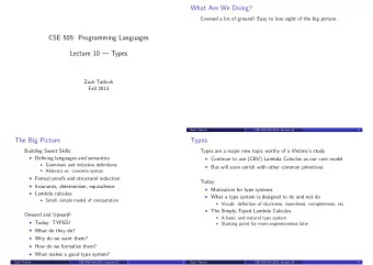 What Are We Doing?  Covered a lot of ground! Easy to lose sight of the big picture.  CSE 505: