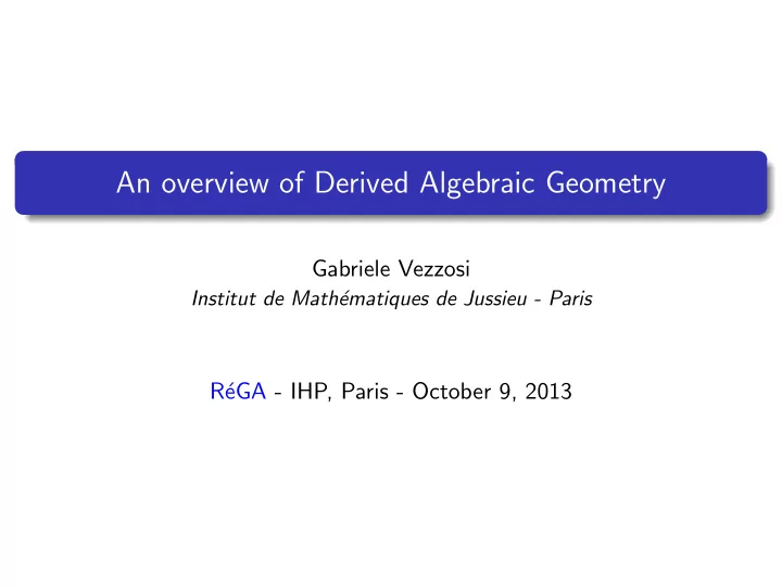 an overview of derived algebraic geometry