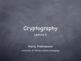 Cryptography  Lecture 0  Manoj Prabhakaran  University of Illinois Urbana-Champaign  In the News
