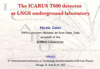 The ICARUS T600 detector  at LNGS underground laboratory  Nicola Canci  INFN-Laboratori Nazionali