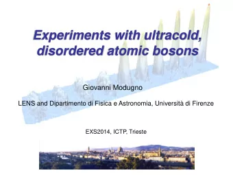 Experiments with ultracold,  disordered atomic bosons  Giovanni Modugno  LENS and Dipartimento di