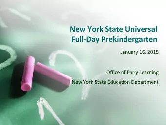 New York State Universal  Full-Day Prekindergarten  January 16, 2015  Office of Early Learning  New