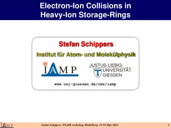 I  M P  A  UNIVERSITT  GIESSEN  www.uni-giessen.de/cms/iamp  Stefan Schippers, FLAIR workshop,
