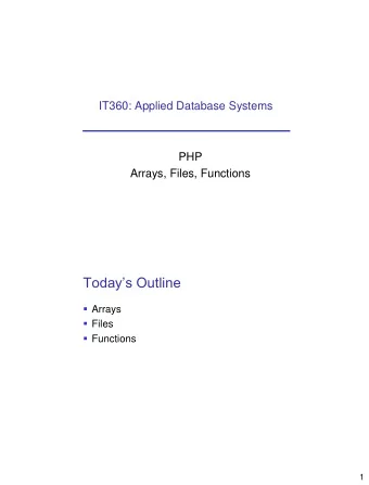 Todays Outline  Arrays  Files  Functions  1  Arrays  &lt;!DOCTYPE html PUBLIC
