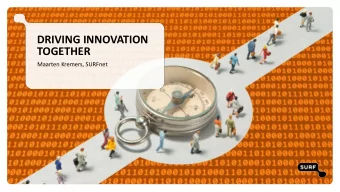 DRIVING INNOVATION  TOGETHER  Maarten Kremers, SURFnet  At SURF, education  and research