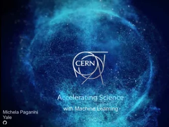 with Machine Learning  Michela Paganini  Yale    1  Yale  How does ML  empower Physics  at the