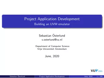 Project Application Development  Building an IJVM emulator  Sebastian   Osterlund