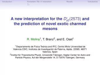 s 2 ( 2573 ) and  the prediction of novel exotic charmed  mesons R. Molina 1 , T. Branz 2 , and E.