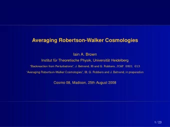 Averaging Robertson-Walker Cosmologies  Iain A. Brown  Institut f  ur Theoretische Physik,