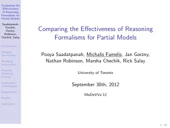Comparing the Effectiveness of Reasoning  Famelis,  Gorzny,  Robinson,  Formalisms for Partial