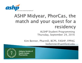 ALSHP Student Programming  Thursday, September 29, 2016  Kim Benner, PharmD, BCPS, FASHP, FPPAG