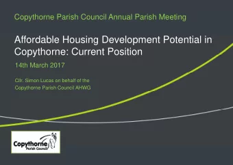 Affordable Housing Development Potential in  Copythorne: Current Position  14th March 2017  Cllr.