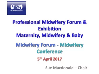 Sue Macdonald  Chair Welcome to Bristol 2017   Welcome also to our  online participants