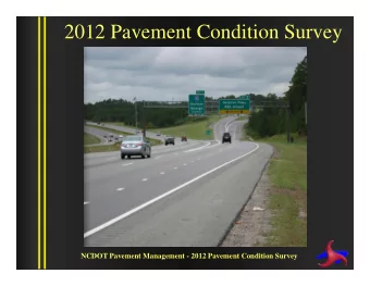 2012 Pavement Condition Survey  NCDOT Pavement Management - 2012 Pavement Condition Survey  New For