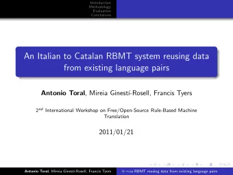 An Italian to Catalan RBMT system reusing data  from existing language pairs Antonio Toral , Mireia