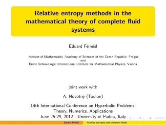 Relative entropy methods in the  mathematical theory of complete fluid  systems  Eduard Feireisl