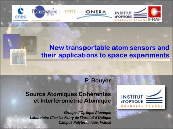 New transportable atom sensors and  their applications to space experiments  P  . Bouyer  Source
