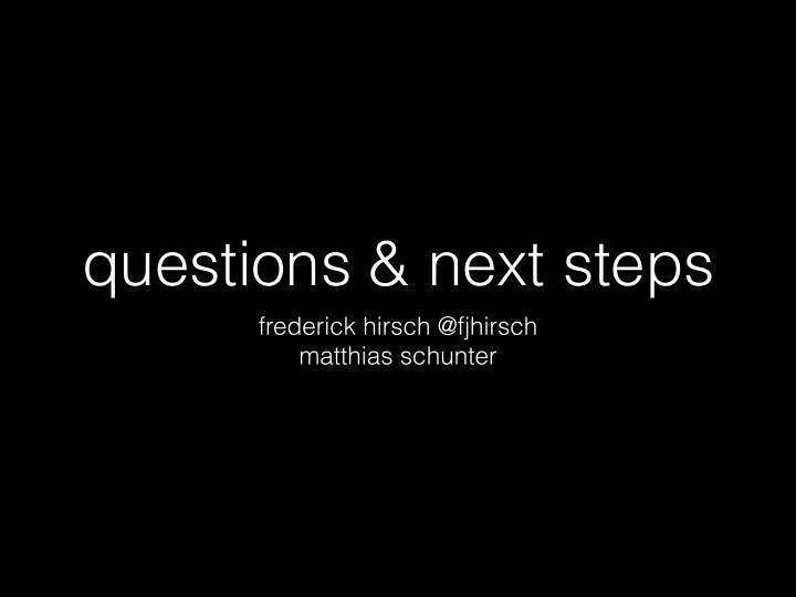 questions next steps